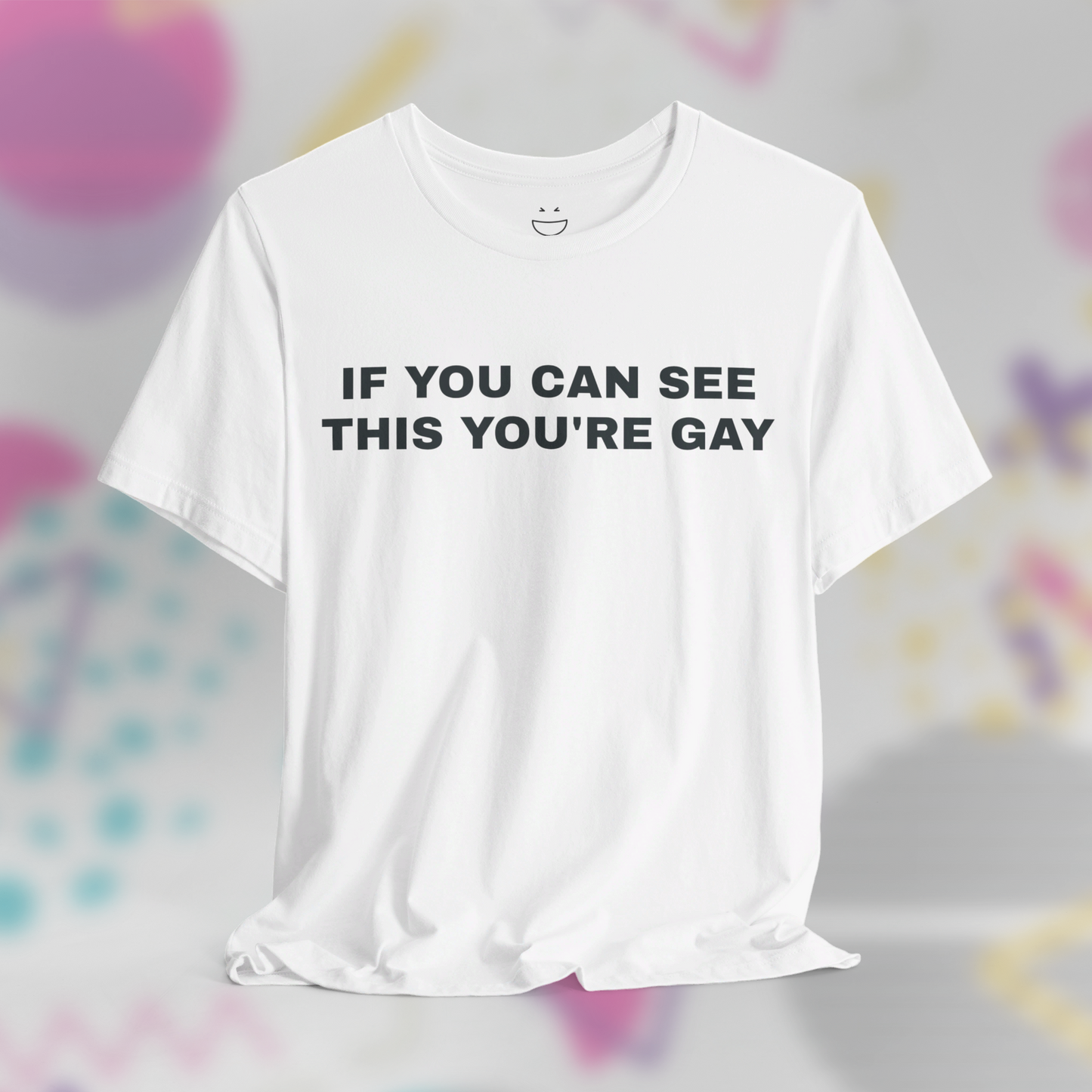 If You Can See This You're Gay Tee