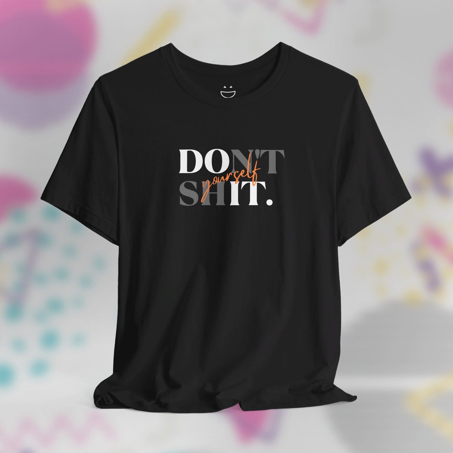Don't Sh*t Yourself Tee