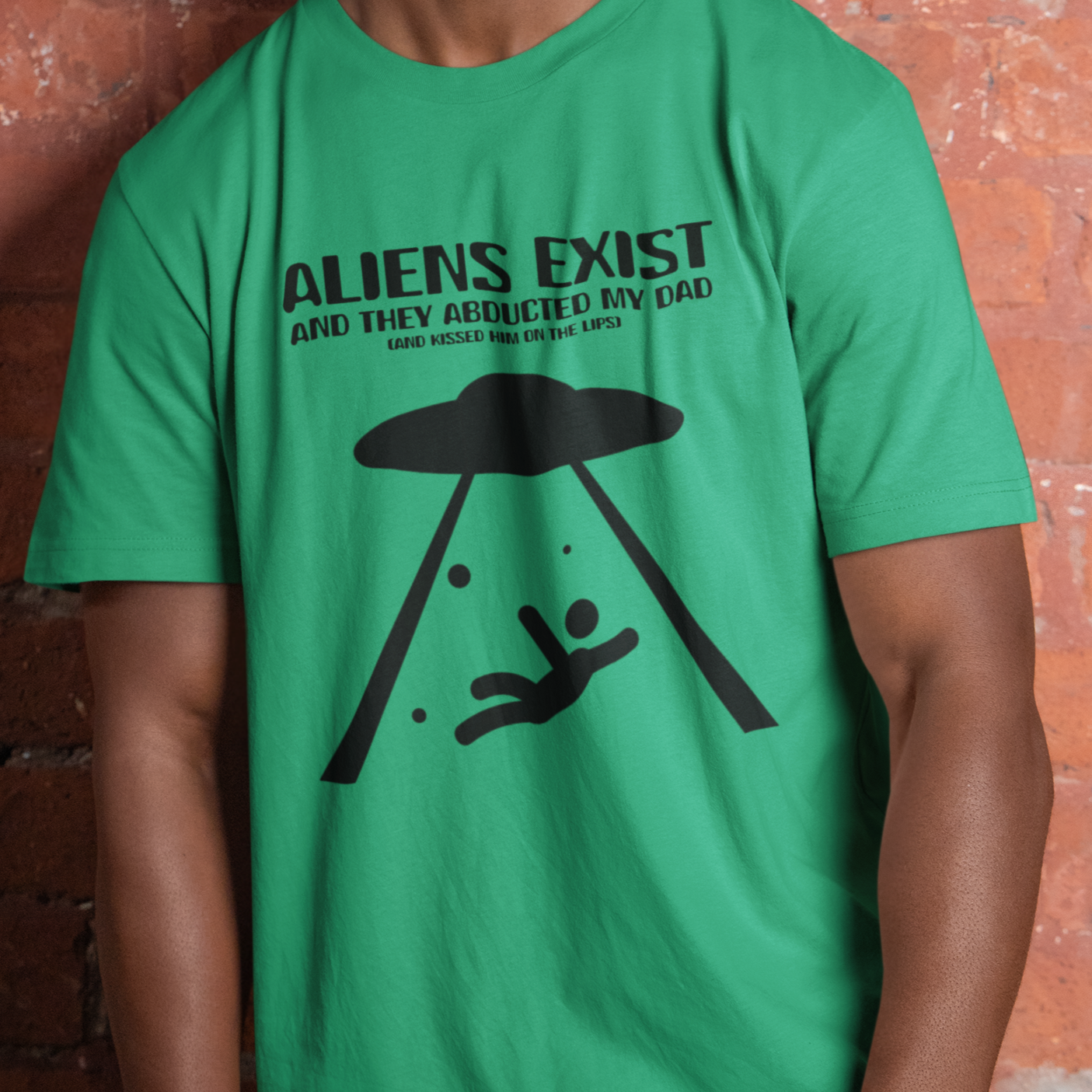 Aliens Exist and They Abducted My Dad Tee