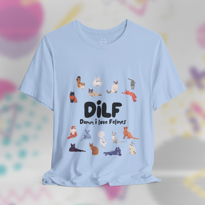 DILF Damn I Love Felines Tee