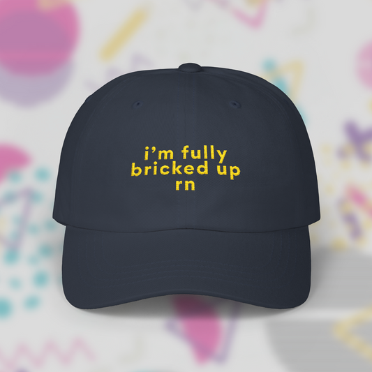 I'm Fully Bricked Up Rn