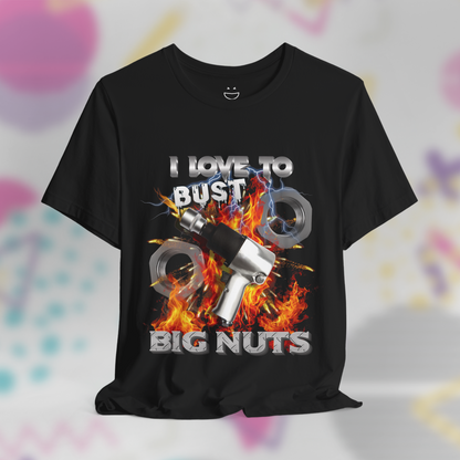 I Love to Bust Big Nuts Tee