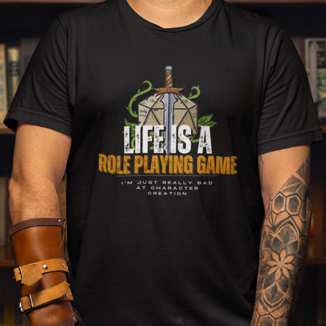 Life Is A Roleplaying Game I'm Just Really Bad At Character Creation Tee