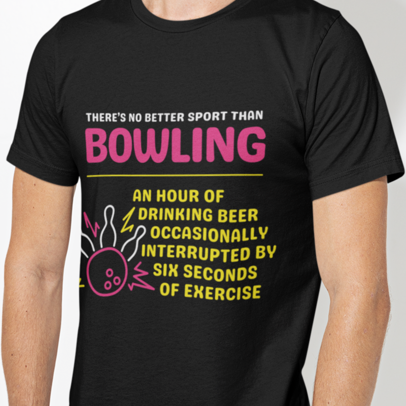 No Better Sport Than Bowling Tee