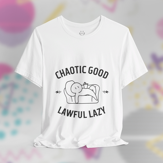 Chaotic Good Lawful Lazy Tee