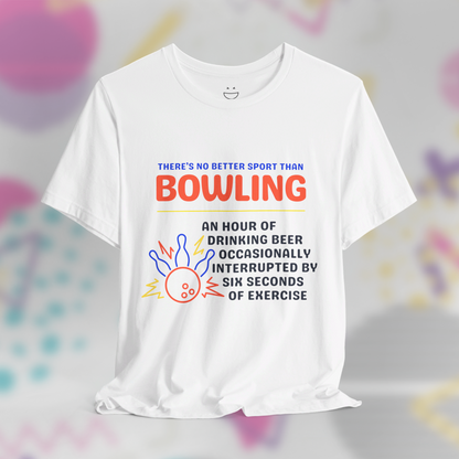 No Better Sport Than Bowling Tee