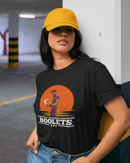 I Need More Boolets Tee