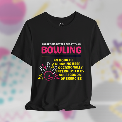 No Better Sport Than Bowling Tee
