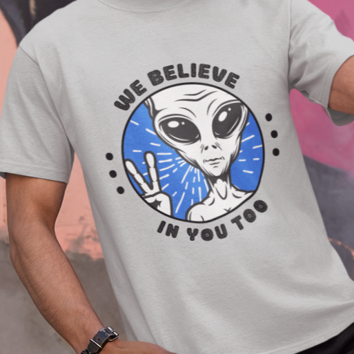 We Believe in You Too Alien Tee