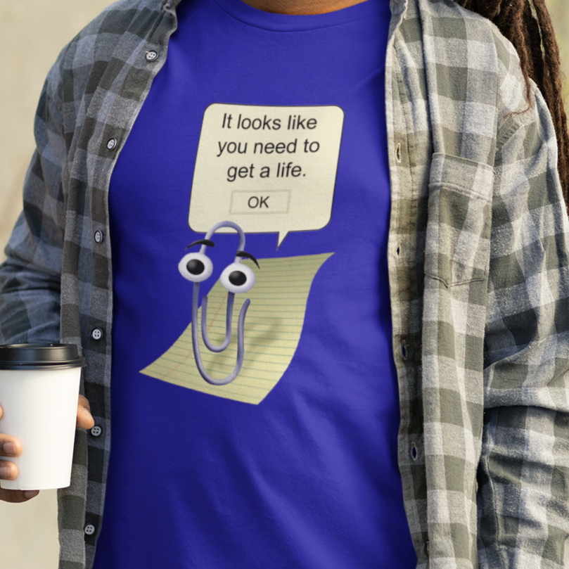 Looks like You Need to Get a Life Paper Clip Tee