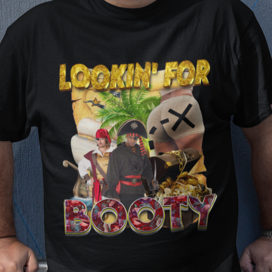 Lookin' for Booty Tee