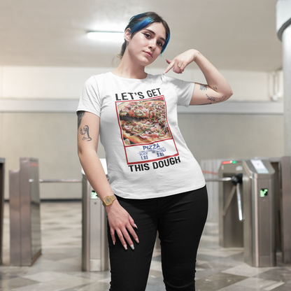 Let's Get This Dough Tee