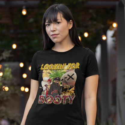 Lookin' for Booty Tee