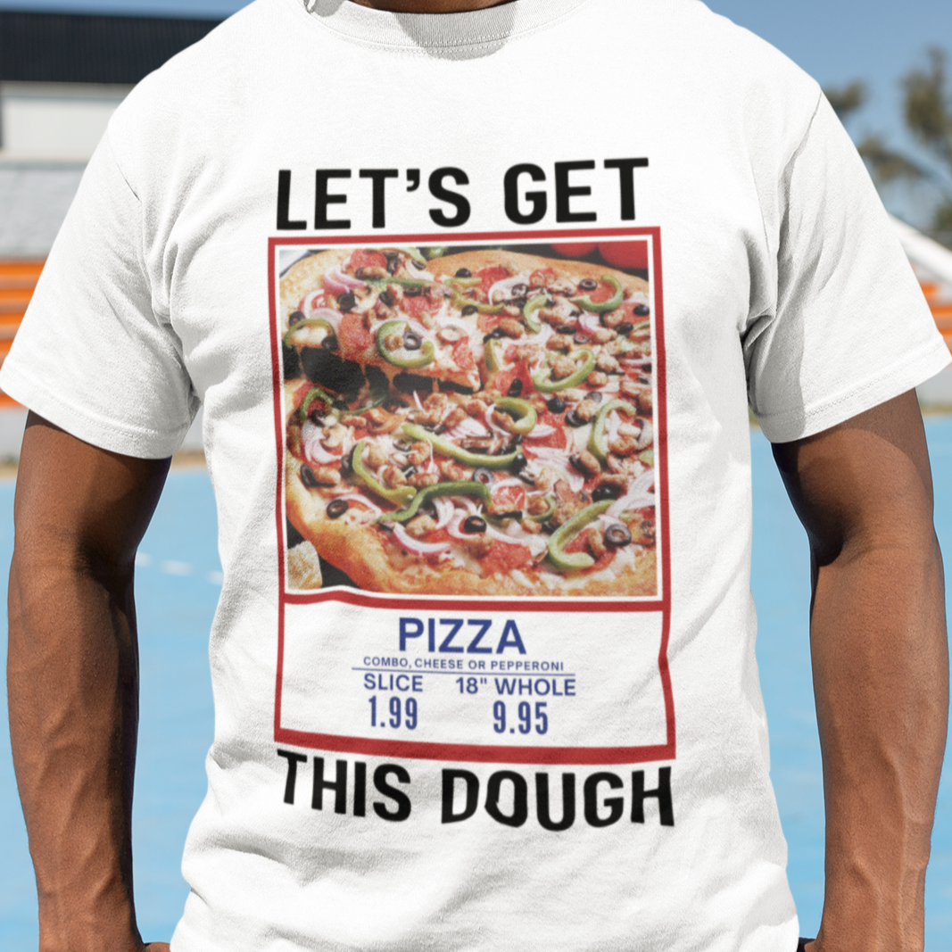 Let's Get This Dough Tee