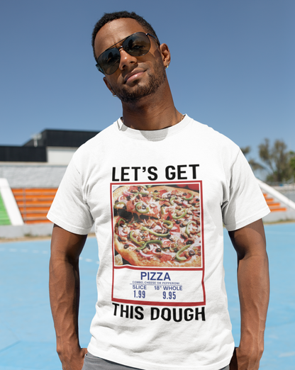 Let's Get This Dough Tee